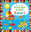 Colori. Ediz. illustrata libro