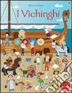 I vichinghi. Con adesivi. Ediz. illustrata libro