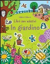 In giardino. Con adesivi libro