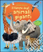 Il librone degli animali giganti. Ediz. illustrata libro