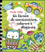 Un librone da scarabocchiare, colorare e disegnare. Facile facile. Ediz. illustrata libro