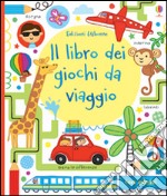 Il libro dei giochi da viaggio. Con adesivi. Ediz. illustrata libro