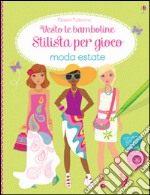 Moda estate. Vesto le bamboline. Stilista per gioco. Con adesivi libro