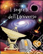 I segreti dell'universo. Ediz. illustrata libro