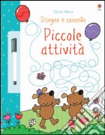 Piccole attività. Disegno e cancello. Ediz. illustrata. Con gadget libro