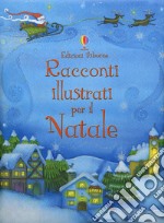 Racconti illustrati per il Natale. Ediz. a colori libro