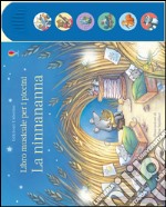 La ninnananna. Ediz. illustrata libro