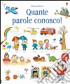 Quante parole conosco! Ediz. illustrata libro