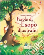 Favole di Esopo illustrate. Ediz. illustrata libro