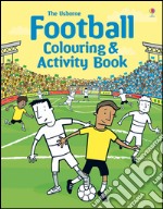 Football colouring activity book. Ediz. illustrata libro