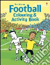 Football colouring activity book. Ediz. illustrata libro