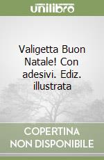 Valigetta Buon Natale! Con adesivi. Ediz. illustrata libro