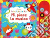 Mi piace la musica. Ediz. illustrata libro di Watt Fiona Baggott Stella