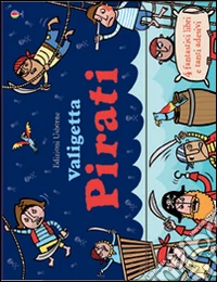 Valigetta pirati. Con adesivi. Ediz. illustrata libro
