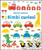 Bimbi curiosi. Ediz. illustrata libro