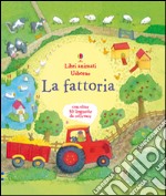 La fattoria. Libri animati. Ediz. illustrata