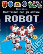 Robot. Costruisco con gli adesivi. Ediz. illustrata