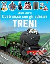 Treni. Costruisco con gli adesivi. Ediz. illustrata libro