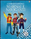 Come si vestono... marinai e naviganti. Con adesivi. Ediz. illustrata libro