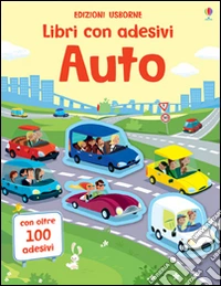 Auto. Con adesivi. Ediz. illustrata libro