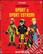 Come si vestono... sport e sport estremi. Con adesivi. Ediz. illustrata