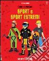 Come si vestono... sport e sport estremi. Con adesivi. Ediz. illustrata libro