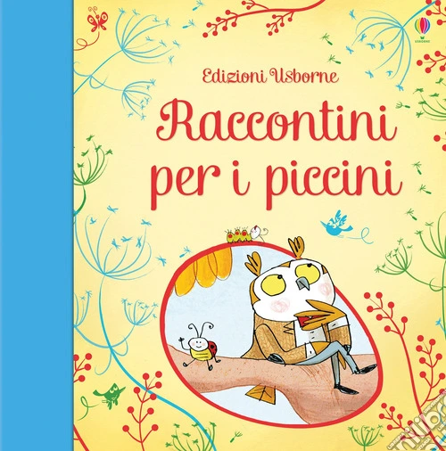 Raccontini per i piccini. Ediz. illustrata