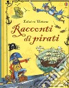 Racconti di pirati. Racconti illustrati. Ediz. a colori libro