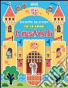 Castelli. Scenette da creare. Con adesivi. Ediz. illustrata libro