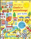 Giochi e passatempi per tutti. Con adesivi. Ediz. illustrata libro