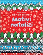 Motivi natalizi. Ediz. illustrata libro