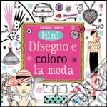 Disegno e coloro la moda. Ediz. illustrata libro