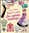 La moda vintage. Ediz. illustrata libro