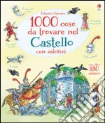 1000 cose da trovare nel castello. Con adesivi. Ediz. illustrata libro