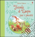 Favole di Esopo per i piccini. Ediz. illustrata libro