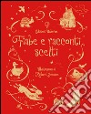 Fiabe e racconti scelti. Ediz. illustrata libro