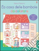 La casa delle bambole da colorare. Con adesivi. Ediz. illustrata