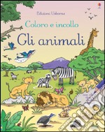 Animali. Coloro e incollo. Con adesivi. Ediz. illustrata libro