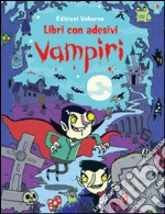 Vampiri. Con adesivi. Ediz. illustrata libro