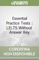 Essential Practice Tests : LELTS Without Answer Key libro