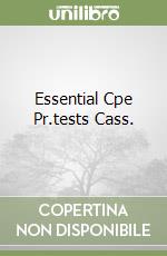 Essential Cpe Pr.tests Cass. libro