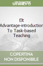 Elt Advantage-introduction To Task-based Teaching libro