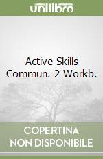 Active Skills Commun. 2 Workb. libro