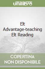 Elt Advantage-teaching Elt Reading libro