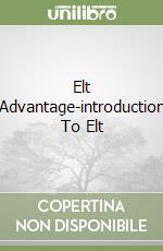 Elt Advantage-introduction To Elt libro