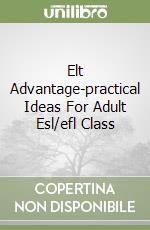 Elt Advantage-practical Ideas For Adult Esl/efl Class libro