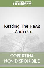 Reading The News - Audio Cd libro