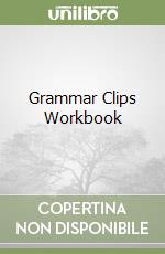 Grammar Clips Workbook libro
