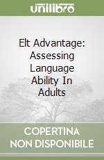 Elt Advantage: Assessing Language Ability In Adults libro