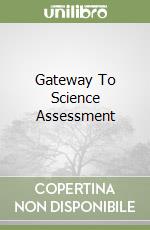 Gateway To Science Assessment libro